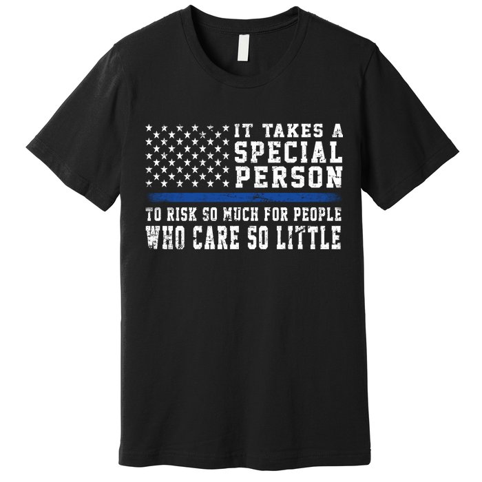 It Takes A Special Person To Be A Police Officer Premium T-Shirt