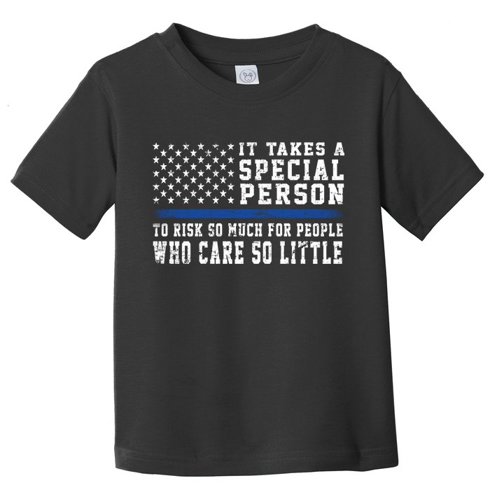 It Takes A Special Person To Be A Police Officer Toddler T-Shirt