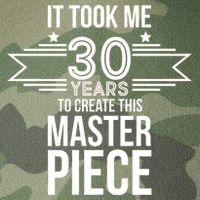 It Took Me 30 Years To Create This Masterpiece 30th Birthday Legacy Tie Dye Trucker Hat