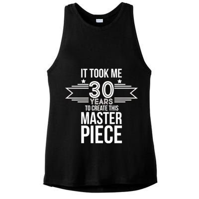 It Took Me 30 Years To Create This Masterpiece 30th Birthday Ladies PosiCharge Tri-Blend Wicking Tank