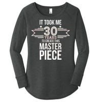 It Took Me 30 Years To Create This Masterpiece 30th Birthday Women's Perfect Tri Tunic Long Sleeve Shirt