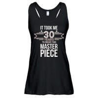 It Took Me 30 Years To Create This Masterpiece 30th Birthday Ladies Essential Flowy Tank