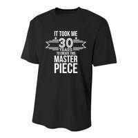 It Took Me 30 Years To Create This Masterpiece 30th Birthday Youth Performance Sprint T-Shirt