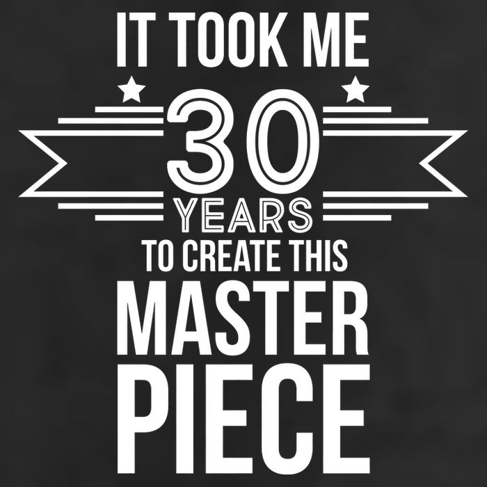 It Took Me 30 Years To Create This Masterpiece 30th Birthday Trucker Hat