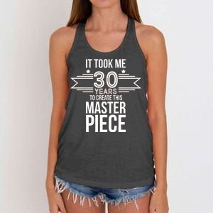 It Took Me 30 Years To Create This Masterpiece 30th Birthday Women's Knotted Racerback Tank