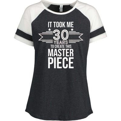 It Took Me 30 Years To Create This Masterpiece 30th Birthday Enza Ladies Jersey Colorblock Tee