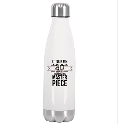 It Took Me 30 Years To Create This Masterpiece 30th Birthday Stainless Steel Insulated Water Bottle