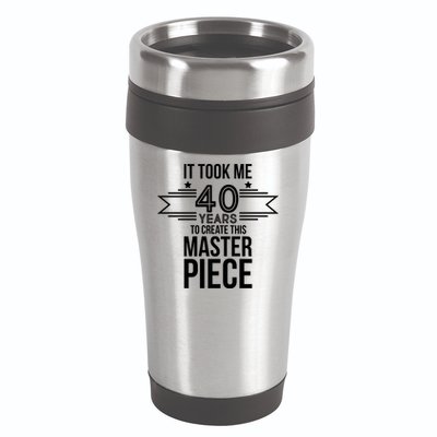 It Took Me 40 Years To Create This Masterpiece 40th Birthday 16oz Travel Tumbler