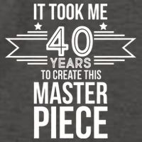It Took Me 40 Years To Create This Masterpiece 40th Birthday Vector Backpack
