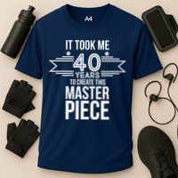 It Took Me 40 Years To Create This Masterpiece 40th Birthday Performance Shirt