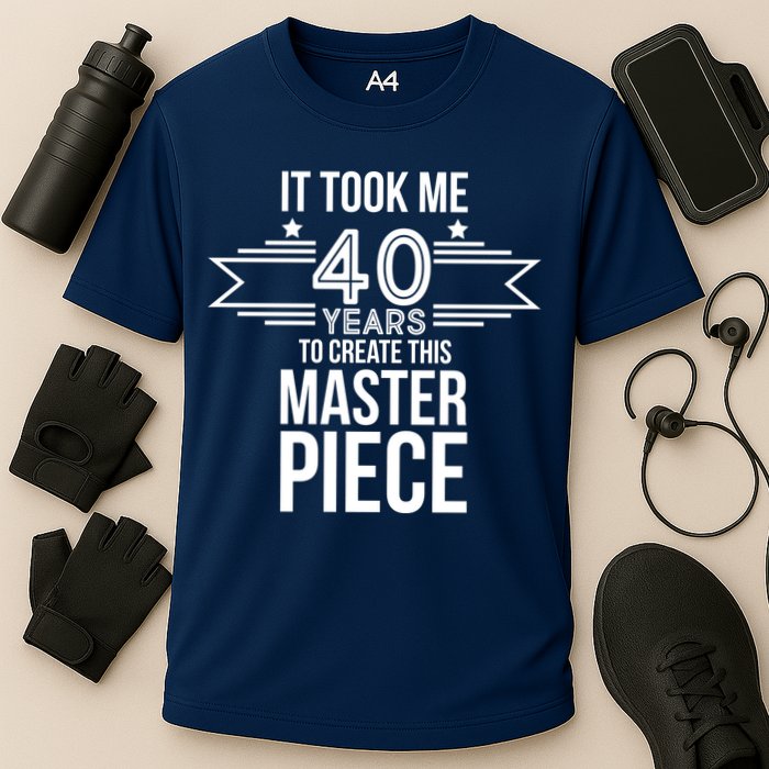 It Took Me 40 Years To Create This Masterpiece 40th Birthday Performance Shirt