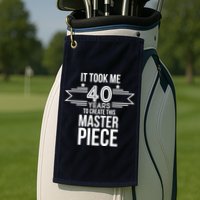 It Took Me 40 Years To Create This Masterpiece 40th Birthday Golf Towel