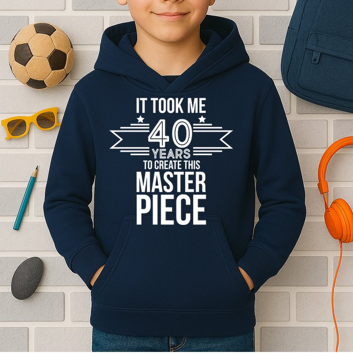 It Took Me 40 Years To Create This Masterpiece 40th Birthday Kids Hoodie