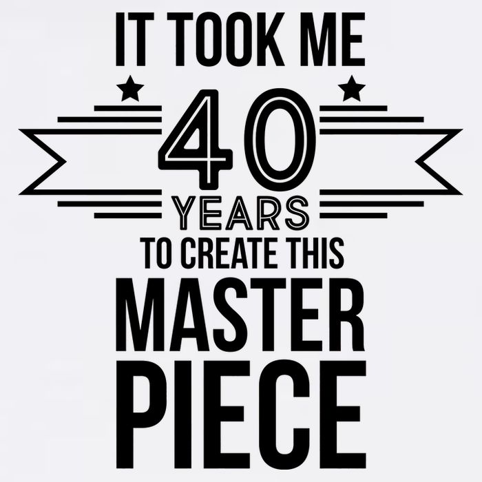 It Took Me 40 Years To Create This Masterpiece 40th Birthday Garment-Dyed Sweatshirt