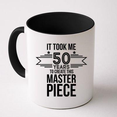 It Took Me 50 Years To Create This Masterpiece 50th Birthday Mug