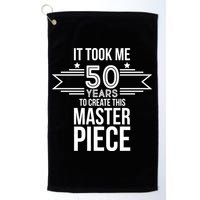 It Took Me 50 Years To Create This Masterpiece 50th Birthday Golf Towel
