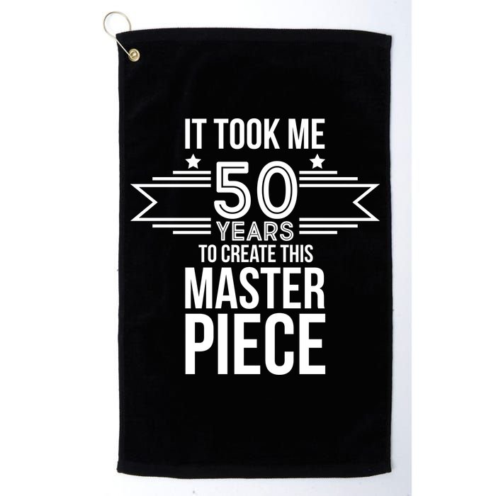 It Took Me 50 Years To Create This Masterpiece 50th Birthday Golf Towel