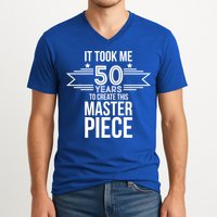 It Took Me 50 Years To Create This Masterpiece 50th Birthday V-Neck T-Shirt