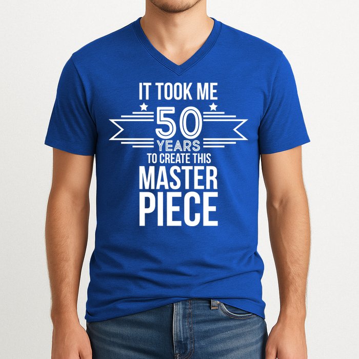It Took Me 50 Years To Create This Masterpiece 50th Birthday V-Neck T-Shirt