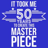 It Took Me 50 Years To Create This Masterpiece 50th Birthday 16 in Basic Backpack