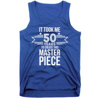 It Took Me 50 Years To Create This Masterpiece 50th Birthday Tank Top