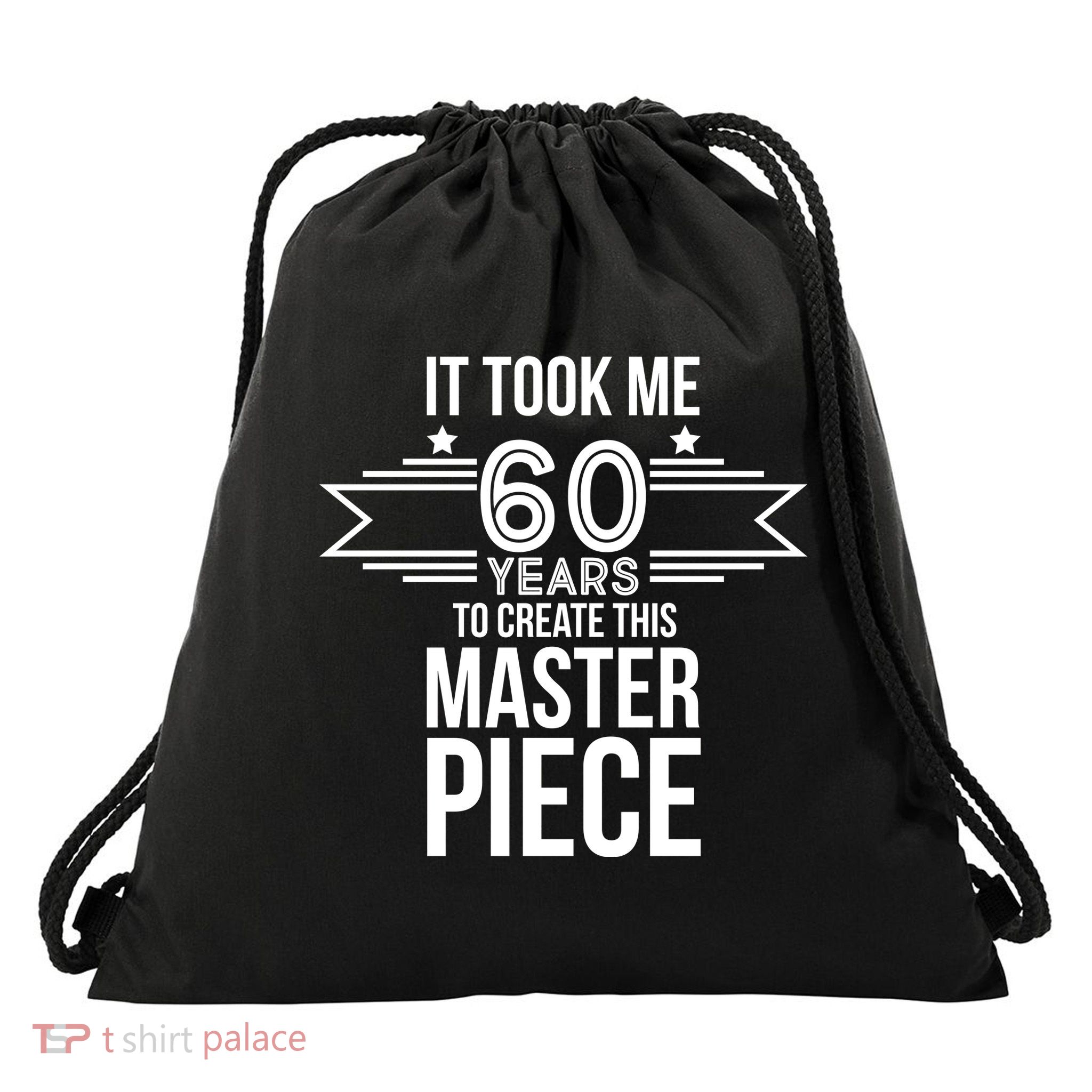 It Took Me 60 Years To Create This Masterpiece 60th Birthday Drawstring Bag
