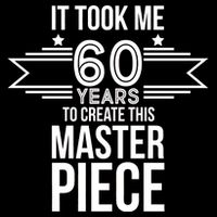 It Took Me 60 Years To Create This Masterpiece 60th Birthday Cooling Performance Long Sleeve Crew