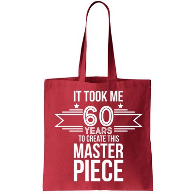 It Took Me 60 Years To Create This Masterpiece 60th Birthday Bag