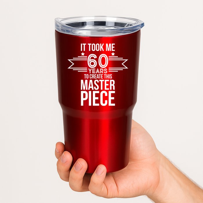 It Took Me 60 Years To Create This Masterpiece 60th Birthday Tumbler