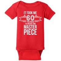 It Took Me 60 Years To Create This Masterpiece 60th Birthday Baby Bodysuit
