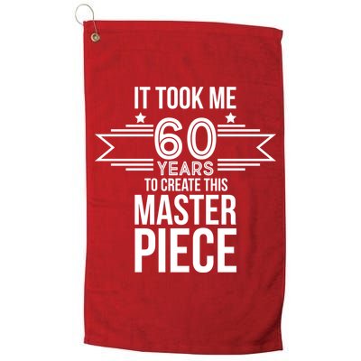 It Took Me 60 Years To Create This Masterpiece 60th Birthday Golf Towel