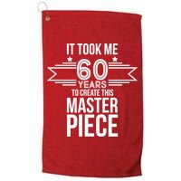 It Took Me 60 Years To Create This Masterpiece 60th Birthday Golf Towel