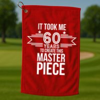 It Took Me 60 Years To Create This Masterpiece 60th Birthday Golf Towel