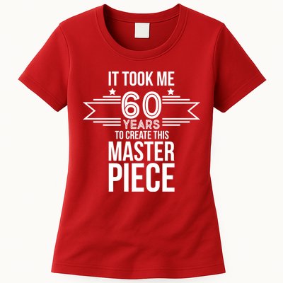 It Took Me 60 Years To Create This Masterpiece 60th Birthday Womens T-Shirt