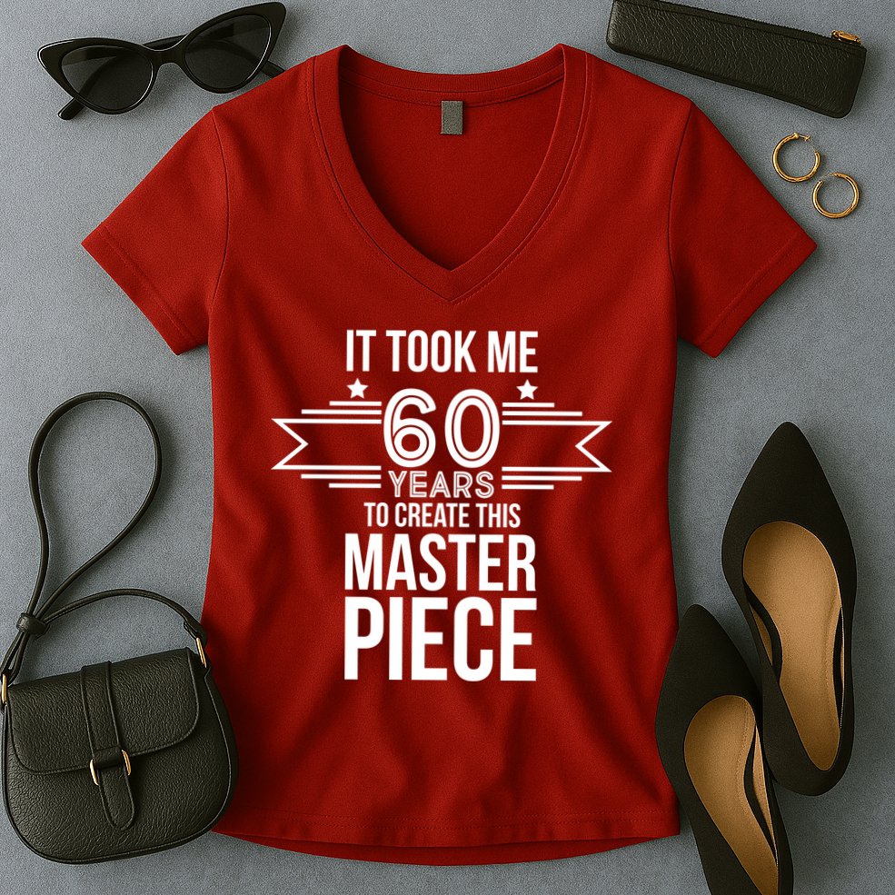 It Took Me 60 Years To Create This Masterpiece 60th Birthday Women's V-Neck T-Shirt