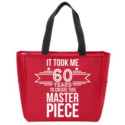 It Took Me 60 Years To Create This Masterpiece 60th Birthday Zip Tote Bag