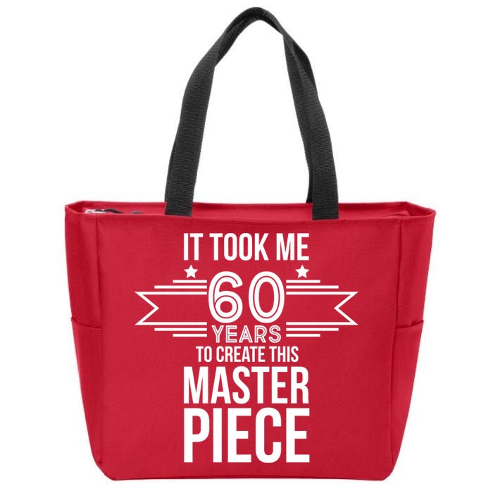 It Took Me 60 Years To Create This Masterpiece 60th Birthday Zip Tote Bag