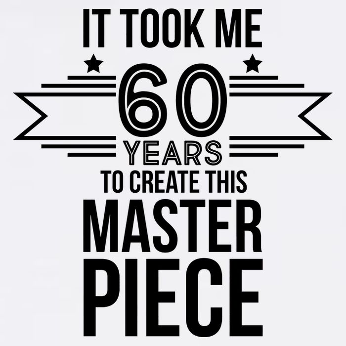 It Took Me 60 Years To Create This Masterpiece 60th Birthday Garment-Dyed Sweatshirt