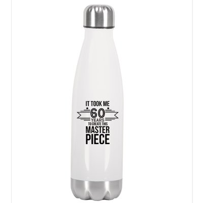 It Took Me 60 Years To Create This Masterpiece 60th Birthday Stainless Steel Insulated Water Bottle