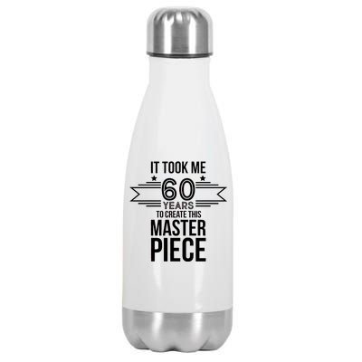 It Took Me 60 Years To Create This Masterpiece 60th Birthday Stainless Steel Insulated Water Bottle