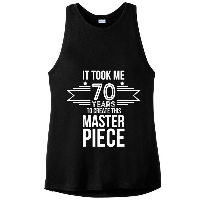 It Took Me 70 Years To Create This Masterpiece 70th Birthday Ladies PosiCharge Tri-Blend Wicking Tank