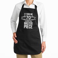 It Took Me 70 Years To Create This Masterpiece 70th Birthday Apron