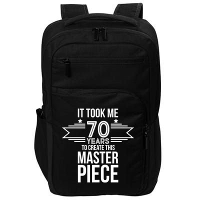 It Took Me 70 Years To Create This Masterpiece 70th Birthday Impact Tech Backpack