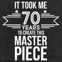 It Took Me 70 Years To Create This Masterpiece 70th Birthday Adult Drive Performance Visor