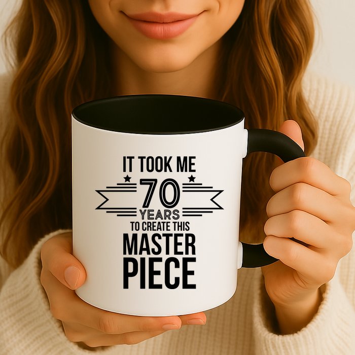 It Took Me 70 Years To Create This Masterpiece 70th Birthday Mug