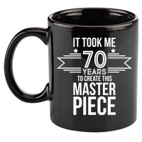 It Took Me 70 Years To Create This Masterpiece 70th Birthday 11oz C Handle Ceramic Mug