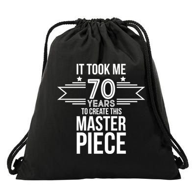 It Took Me 70 Years To Create This Masterpiece 70th Birthday Drawstring Bag