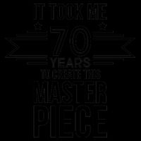 It Took Me 70 Years To Create This Masterpiece 70th Birthday 16oz Travel Tumbler
