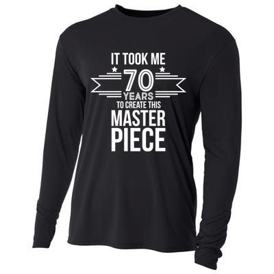 It Took Me 70 Years To Create This Masterpiece 70th Birthday Cooling Performance Long Sleeve Crew