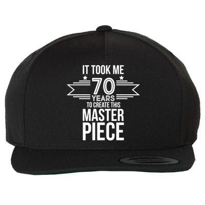 It Took Me 70 Years To Create This Masterpiece 70th Birthday Wool Snapback Cap